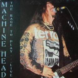 Machine Head (USA) : The Rage to Play... Live